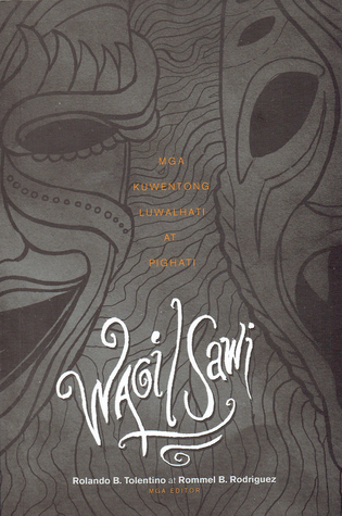 Wagi/Sawi: Mga Kwentong Luwalhati at Pighati