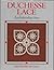 Duchesse Lace: An Introduction