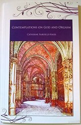 Contemplations On God And Orgasm (Paperback)