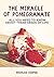 Pomegranate soup: ALL YOU NEED TO KNOW ABOUT THESE SEEDS OF LIFE AND THE POMEGRANATE SOUP