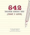 642 Things About You (That I Love):
