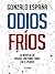 Odios fríos