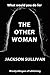 The Other Woman by Jackson Sullivan