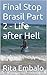Final Stop Brasil Part 2 - Life after Hell (Final Stop Brasil - Part 1 and 2)