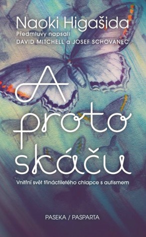 A proto skáču (Vnitřní svět třináctiletého chlapce s autismem)