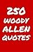 250 Woody Allen Quotes: Interesting, Honest And Funny Quotes By The Legendary Filmmaker Woody Allen