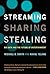 Streaming, Sharing, Stealing: Big Data and the Future of Entertainment (The MIT Press)