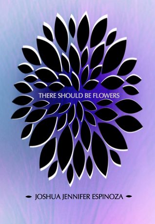 There Should Be Flowers