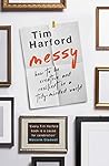 Messy: How to Be ...