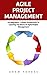 Agile Project Management: For Beginners - A Brief Introduction to Learning the Basics of Agile Project Management (Agile Project Management, Agile Software Development, Scrum)