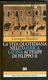 La vita quotidiana nell'America latina ai tempi di Filippo II