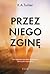 Przez niego zginę by K.A. Tucker