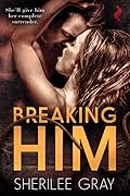 Breaking Him