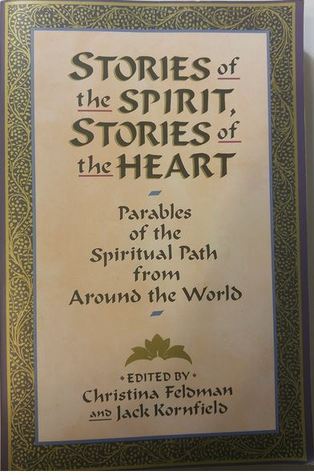 Stories of the Spirit, Stories of the Heart: Parables of the Spiritual Path from Around the World