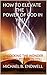 How To Elevate The Power Of God In You (Unlocking The Wonder ... by Michael B. Endwell