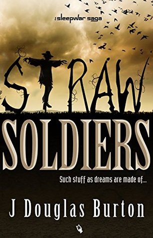Straw Soldiers (The Sleepwar Saga, #1)