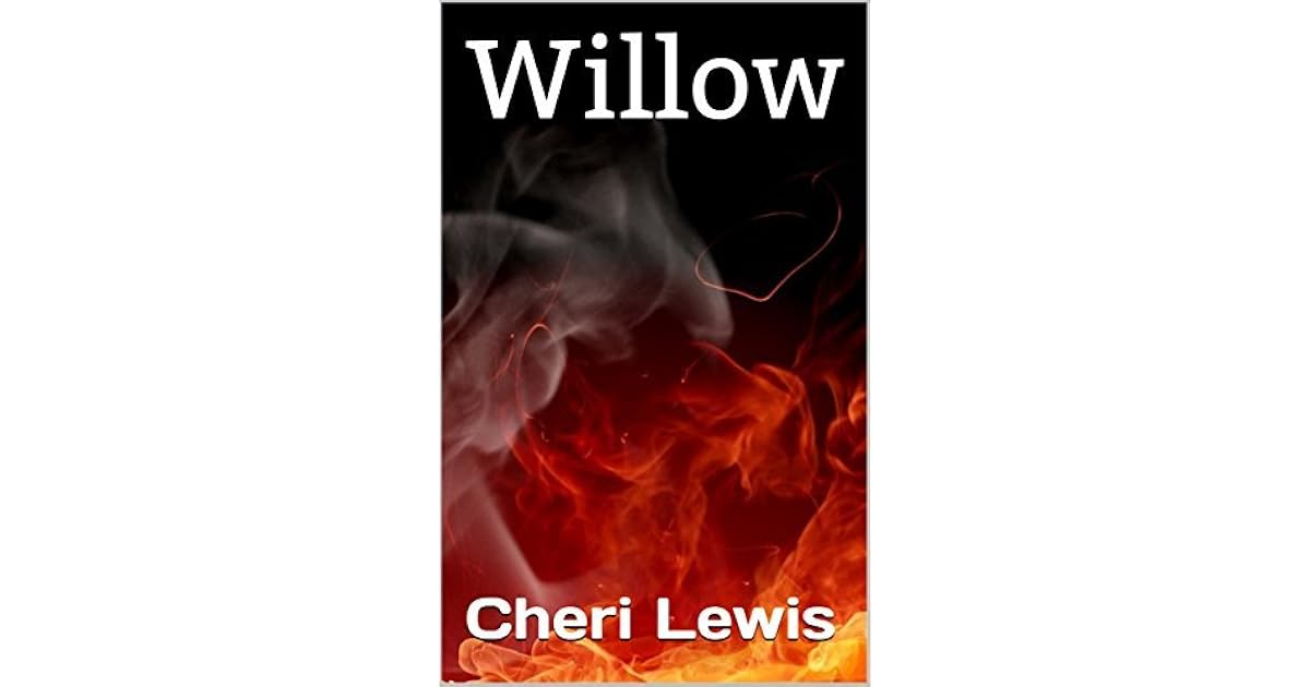 Willow (The Willow Series Book 1) by Cheri Lewis