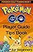 Pokemon Go Game Player Guide and Tips Book: For Beginners (Pokemon Gold Training Series Book 1)