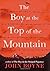 The Boy at the Top of the Mountain by John Boyne