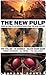 The New Pulp: Three Action-Filled Adventures From The New Century