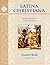 Latina Christiana I: An Introduction to First Form Latin (Classical Trivium Core) (English and Latin Edition)