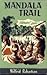 Mandala Trail: A Tale of Ea...