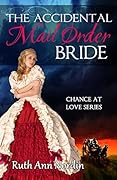 The Accidental Mail Order Bride (Chance at Love, #3) 