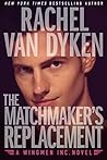 The Matchmaker's Replacement by Rachel Van Dyken