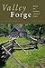 Valley Forge: Making and Re...