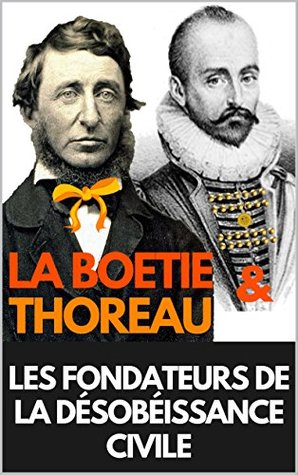 LA DESOBEISSANCE CIVILE + LE DISCOURS DE LA SERVITUDE VOLONTAIRE annoté