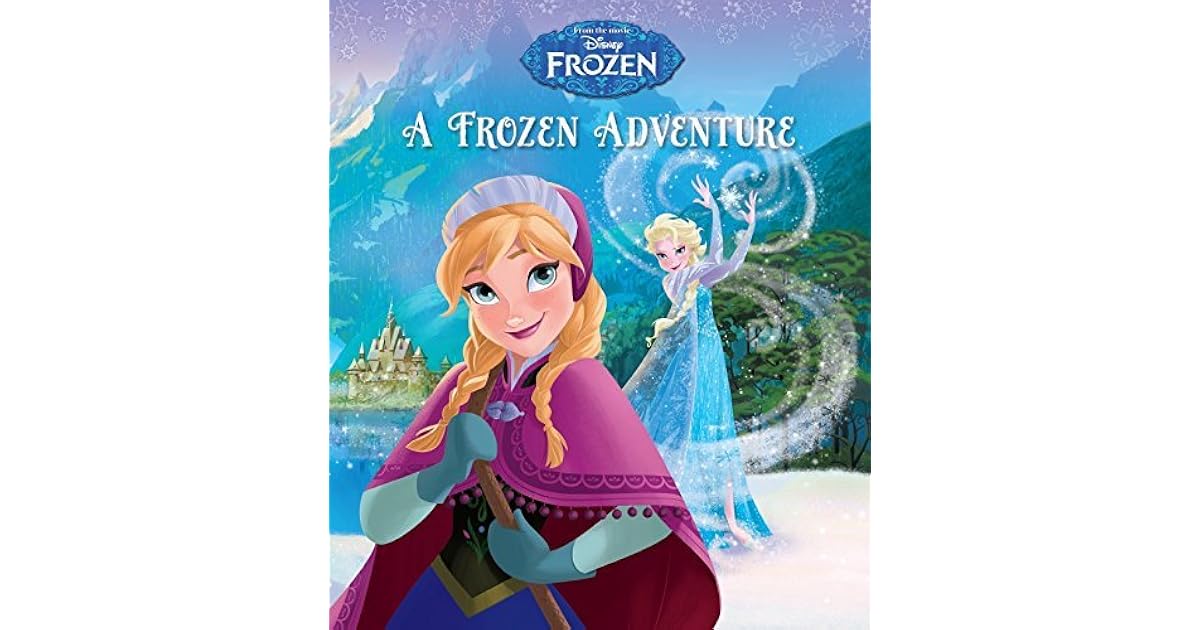 Disney Frozen a Frozen Adventure by Parragon Books