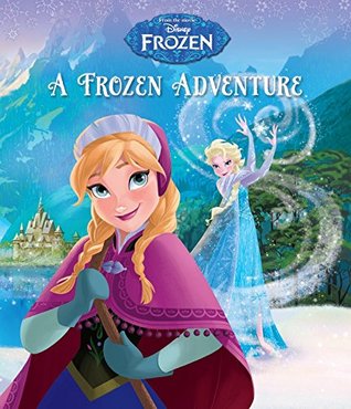 Disney Frozen a Frozen Adventure (Paperback)