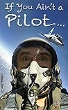 If You Ain't a Pilot... If You Ain't a Pilot...