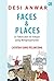 Faces & Places by Desi Anwar