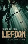 Liefdom by Jesse Teller