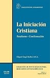 La iniciación cristiana: bautismo y confirmación La iniciación cristiana: bautismo y confirmación