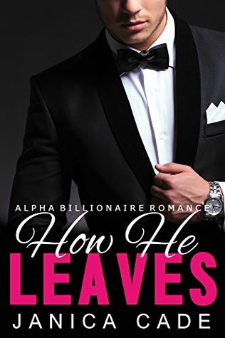 How He Leaves (Contract with a Billionaire #5)