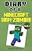 Minecraft: Diary of A Minecraft Wimpy Zombie Book 2: How It All Began (Unofficial Minecraft Diary)