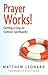 Prayer Works by Matthew Leonard