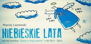 Niebieskie Lata. Odcinki komiksu 'Głosy w mojej głowie' z lat 2011 - 2013