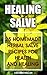 Healing Salve: 25 Homemade Herbal Salves Recipes for Health and Healing: (Homemade Solutions For Health And Beauty, Healing Salve Recipes) (Beauty, Organic Cosmetics, Body Care)