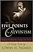 The Five Points of Calvinism