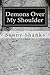 Demons Over My Shoulder: one person's 50 year struggle against the demonic