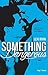 Something Dangerous (Reckless & Real, #1)