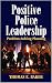 Positive Police Leadership:...