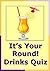 It's Your Round Drinks Quiz...