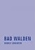Bad Walden. Oder El sueño d...