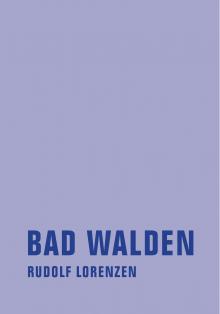 Bad Walden. Oder El sueño de la razón produce monstruos