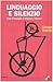 Linguaggio e silenzio: Saggi sul linguaggio, la letteratura e l'inumano