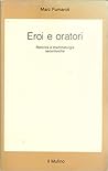 Eroi e oratori: Retorica e drammaturgia secentesche Eroi e oratori: Retorica e drammaturgia secentesche